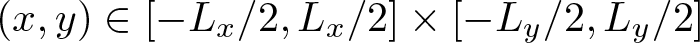 left parenthesis x comma y right parenthesis element of left bracket minus Lx slash 2 comma Lx slash 2 right bracket times left bracket minus Ly slash 2 comma Ly slash 2 right bracket
