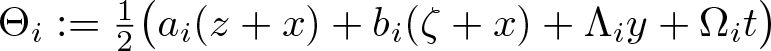 upper Theta i colon equals 12 left parenthesis ai left parenthesis z plus x right parenthesis plus bi left parenthesis zeta plus x right parenthesis plus upper Lamda iy plus upper Omega it right parenthesis