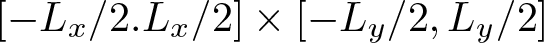 left bracket minus Lx slash 2 period Lx slash 2 right bracket times left bracket minus Ly slash 2 comma Ly slash 2 right bracket