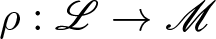 rho colon upper L right arrow upper M