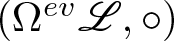 left parenthesis upper Omega evL comma ring right parenthesis