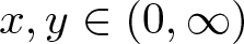 x comma y element of left parenthesis 0 comma infinity right parenthesis