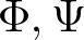 upper Phi comma upper Psi