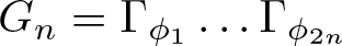 Gn equals upper Gamma phi 1 ellipsis upper Gamma phi 2 n