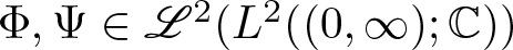 upper Phi comma upper Psi element of upper L 2 left parenthesis upper L 2 left parenthesis left parenthesis 0 comma infinity right parenthesis semicolon upper C right parenthesis right parenthesis