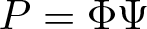 upper P equals upper Phi upper Psi