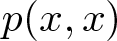 p left parenthesis x comma x right parenthesis