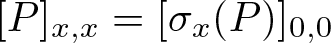 left bracket upper P right bracket x comma x equals left bracket sigma x left parenthesis upper P right parenthesis right bracket 0 comma 0
