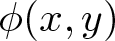 phi left parenthesis x comma y right parenthesis