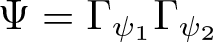 upper Psi equals upper Gamma psi 1 upper Gamma psi 2