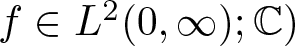 f element of upper L 2 left parenthesis 0 comma infinity right parenthesis semicolon upper C right parenthesis