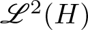 upper L 2 left parenthesis upper H right parenthesis