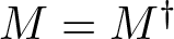 upper M equals upper M dagger