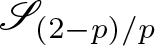 upper S left parenthesis 2 minus p right parenthesis slash p