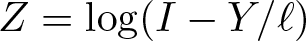 upper Z equals log left parenthesis upper I minus upper Y slash script l right parenthesis