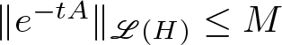 double vertical bar e minus tA double vertical bar upper L left parenthesis upper H right parenthesis less than or equals upper M