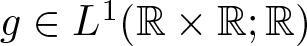 g element of upper L 1 left parenthesis upper R times upper R semicolon upper R right parenthesis