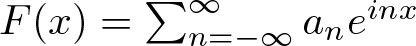 upper F left parenthesis x right parenthesis equals sigma summation n equals minus infinity infinity aneinx