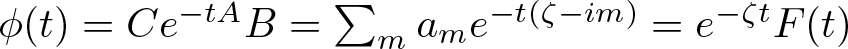 phi left parenthesis t right parenthesis equals Ce minus tAB equals sigma summation mame minus t left parenthesis zeta minus im right parenthesis equals e minus zeta tF left parenthesis t right parenthesis