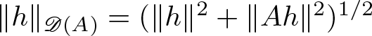 double vertical bar h double vertical bar upper D left parenthesis upper A right parenthesis equals left parenthesis double vertical bar h double vertical bar 2 plus double vertical bar Ah double vertical bar 2 right parenthesis 1 slash 2