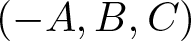 left parenthesis minus upper A comma upper B comma upper C right parenthesis