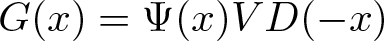 upper G left parenthesis x right parenthesis equals upper Psi left parenthesis x right parenthesis VD left parenthesis minus x right parenthesis