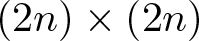 left parenthesis 2 n right parenthesis times left parenthesis 2 n right parenthesis