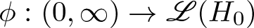 phi colon left parenthesis 0 comma infinity right parenthesis right arrow upper L left parenthesis upper H 0 right parenthesis