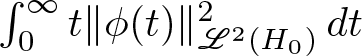 integral 0 infinity t double vertical bar phi left parenthesis t right parenthesis double vertical bar upper L 2 left parenthesis upper H 0 right parenthesis 2 dt