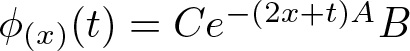 phi left parenthesis x right parenthesis left parenthesis t right parenthesis equals Ce minus left parenthesis 2 x plus t right parenthesis AB