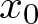 x 0