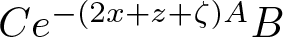 Ce minus left parenthesis 2 x plus z plus zeta right parenthesis AB