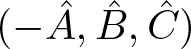 left parenthesis minus upper A caret comma upper B caret comma upper C caret right parenthesis