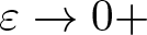 epsilon right arrow 0 plus