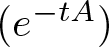 left parenthesis e minus tA right parenthesis
