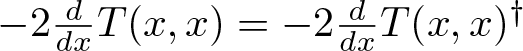 minus 2 ddxT left parenthesis x comma x right parenthesis equals minus 2 ddxT left parenthesis x comma x right parenthesis dagger