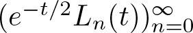 left parenthesis e minus t slash 2 Ln left parenthesis t right parenthesis right parenthesis n equals 0 infinity