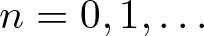 n equals 0 comma 1 comma ellipsis