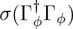 sigma left parenthesis upper Gamma phi dagger upper Gamma phi right parenthesis