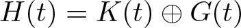 upper H left parenthesis t right parenthesis equals upper K left parenthesis t right parenthesis circled plus upper G left parenthesis t right parenthesis