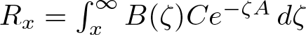 Rx equals integral x infinity upper B left parenthesis zeta right parenthesis Ce minus zeta Ad zeta
