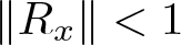 double vertical bar Rx double vertical bar less than 1