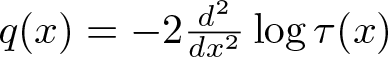 q left parenthesis x right parenthesis equals minus 2 d 2 dx 2 log tau left parenthesis x right parenthesis