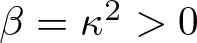 beta equals kappa 2 greater than 0