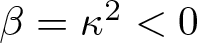 beta equals kappa 2 less than 0
