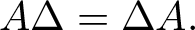 upper A upper Delta equals upper Delta upper A period