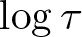 log tau