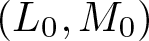 left parenthesis upper L 0 comma upper M 0 right parenthesis