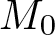 upper M 0
