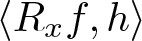left angle bracket Rxf comma h right angle bracket